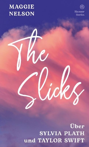 Buchcover und Innenansicht für das Buch: The Slicks. On Sylvia Plath und Taylor Swift