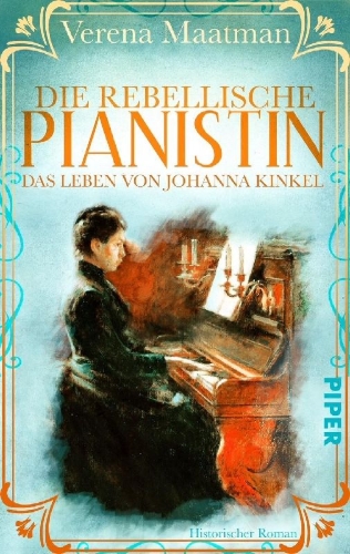 Buchcover und Innenansicht für das Buch: Die rebellische Pianistin. Das Leben von Johanna Kinkel