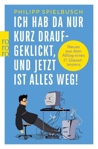 Buchcover und Innenansicht für das Buch: Ich hab da nur kurz draufgeklickt, und jetzt ist alles weg!