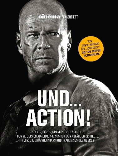 Buchcover und Innenansicht für das Buch: Cinema präsentiert: Und... Action! - Stunts, Fights, Crashs: Die Geschichte des modernen Adrenalin-Kinos von den Anfängen bis heute