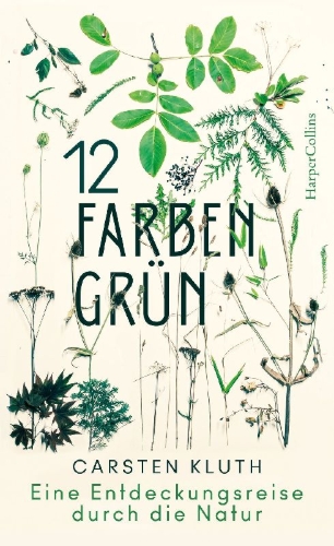 Buchcover und Innenansicht für das Buch: 12 Farben Grün - Eine Entdeckungsreise durch die Natur