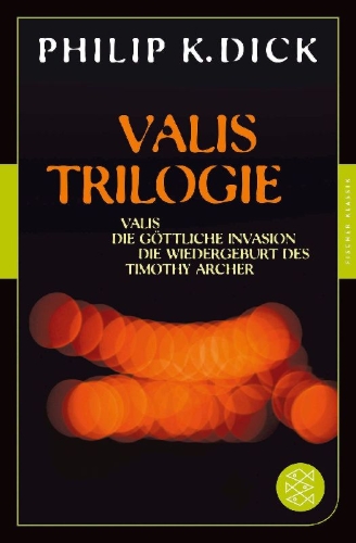 Buchcover und Innenansicht für das Buch: Valis-Trilogie. Valis, Die göttliche Invasion und Die Wiedergeburt des Timothy Archer