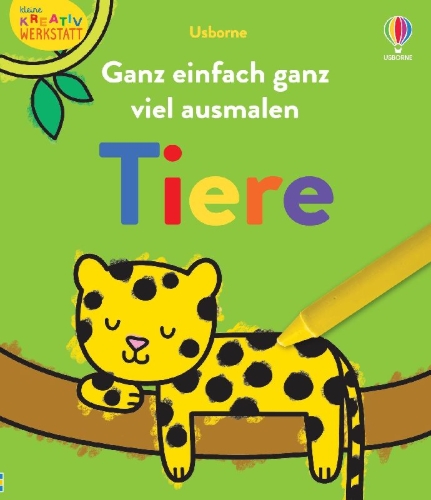 Buchcover und Innenansicht für das Buch: Kleine Kreativ-Werkstatt: Ganz einfach ganz viel ausmalen: Tiere