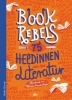 Buchcover und Innenansicht für das Buch: Book Rebels - 75 Heldinnen aus der Literatur