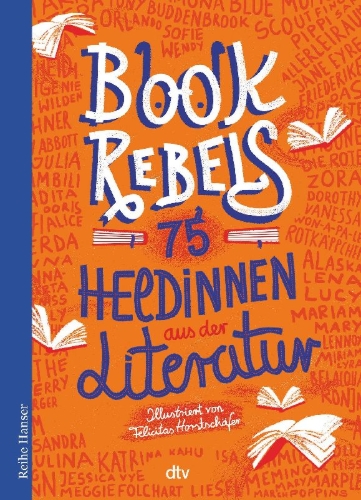 Buchcover und Innenansicht für das Buch: Book Rebels - 75 Heldinnen aus der Literatur