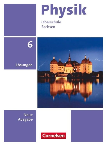 Buchcover und Innenansicht für das Buch: Physik 6. Schuljahr. Sachsen - Lösungen zum Schülerbuch