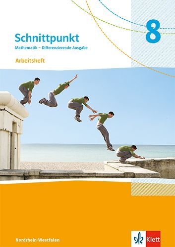 Buchcover und Innenansicht für das Buch: Schnittpunkt Mathematik 8. Arbeitsheft mit Lösungsheft Klasse 8. Differenzierende Ausgabe Nordrhein-Westfalen