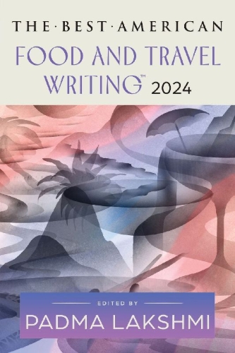 Buchcover und Innenansicht für das Buch: The Best American Food and Travel Writing 2024