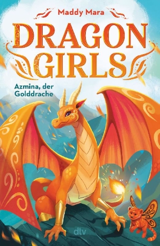 Buchcover und Innenansicht für das Buch: Dragon Girls - Azmina, der Golddrache