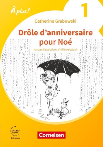 Buchcover und Innenansicht für das Buch: À plus ! 1. und 2. Fremdsprache. Band 1 - Drôle d'anniversaire pour Noé - Erstlektüre zum Ersetzen des Module 5 und 6 von À plus! 1: