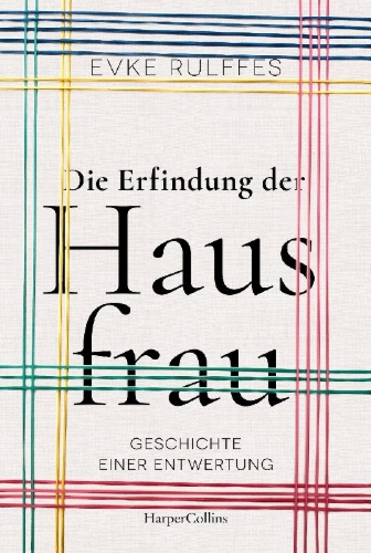 Buchcover und Innenansicht für das Buch: Die Erfindung der Hausfrau. Geschichte einer Entwertung