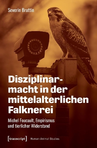 Buchcover und Innenansicht für das Buch: Disziplinarmacht in der mittelalterlichen Falknerei