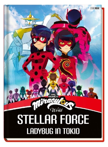 Buchcover und Innenansicht für das Buch: Miraculous: Stellar Force - Ladybug in Tokio