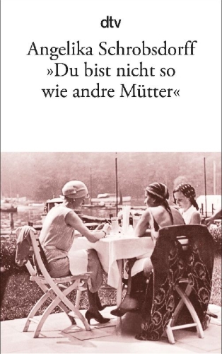 Buchcover und Innenansicht für das Buch: "Du bist nicht so wie andre Mütter"