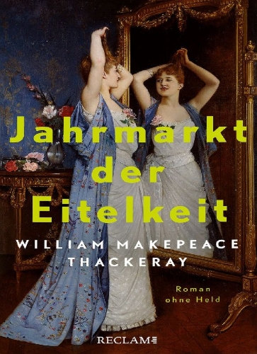 Buchcover und Innenansicht für das Buch: Jahrmarkt der Eitelkeit. Roman ohne Held | William Thackerays vergnügliche Charakterstudie neu und zeitgemäß übersetzt