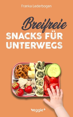 Buchcover und Innenansicht für das Buch: Breifreie Snacks für unterwegs