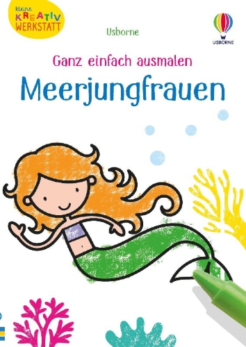Buchcover und Innenansicht für das Buch: Kleine Kreativ-Werkstatt - Ganz einfach ausmalen: Meerjungfrauen