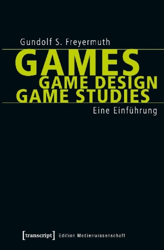Buchcover und Innenansicht für das Buch: Games | Game Design | Game Studies