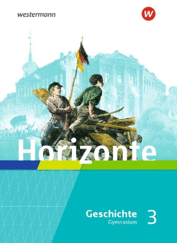 Buchcover und Innenansicht für das Buch: Horizonte - Geschichte 3. Schulbuch. Französische Revolution bis Erster Weltkrieg. Für Gymnasien in Hessen und im Saarland