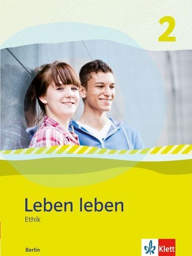 Buchcover und Innenansicht für das Buch: Leben leben 2 - Neubearbeitung. Ethik - Ausgabe für Berlin. Schülerbuch 9.-10. Klasse