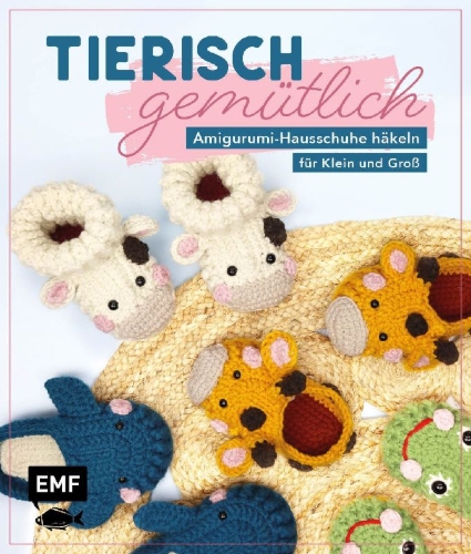 Buchcover und Innenansicht für das Buch: Tierisch gemütlich - Amigurumi-Hausschuhe häkeln für Klein und Groß