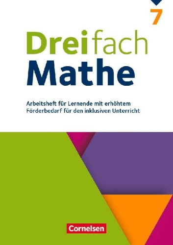 Buchcover und Innenansicht für das Buch: Dreifach Mathe 7. Schuljahr - Zu allen Ausgaben - Arbeitsheft für Lernende mit erhöhtem Förderbedarf