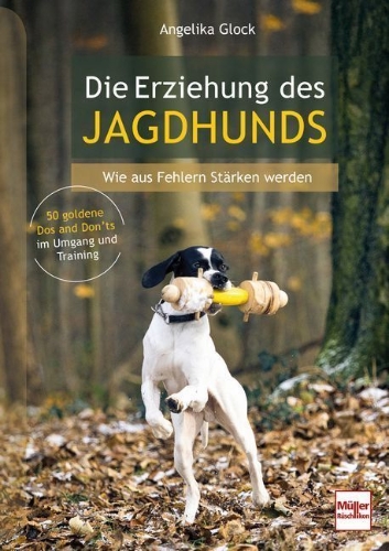 Buchcover und Innenansicht für das Buch: Die Erziehung des Jagdhunds - Wie aus Fehlern Stärken werden. Ratgeber zur Jagdhundeausbildung vom Welpen bis zur Brauchbarkeitsprüfung