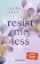 Buchcover und Innenansicht für das Buch: Resist Me Less