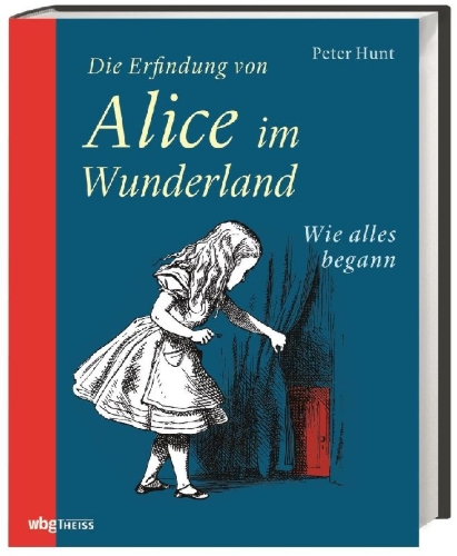 Buchcover und Innenansicht für das Buch: The Making of Lewis Carroll's Alice and the Invention of Wonderland