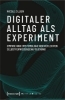 Buchcover und Innenansicht für das Buch: Digitaler Alltag als Experiment