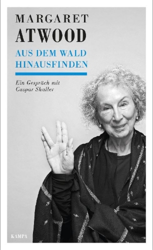 Buchcover und Innenansicht für das Buch: Margaret Atwood  -  Aus dem Wald hinausfinden