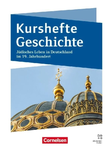 Buchcover und Innenansicht für das Buch: Kurshefte Geschichte - Qualifikationsphase - Niedersachsen - Ausgabe 2025 - Jüdisches Leben in Deutschland im 19. Jahrhundert -  Schulbuch
