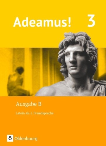 Buchcover und Innenansicht für das Buch: Adeamus! - Ausgabe B Band 3 - Texte, Übungen, Begleitgrammatik