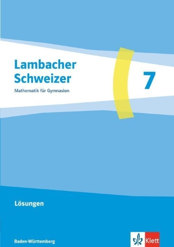 Buchcover und Innenansicht für das Buch: Lambacher Schweizer Mathematik 7. Lösungen Klasse 7. Ausgabe Baden-Württemberg