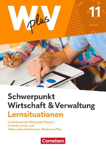 Buchcover und Innenansicht für das Buch: W plus V - FOS Hessen / FOS u. HBFS Rheinland-Pfalz - Pflichtbereich 11: Wirtschaft und Verwaltung - Arbeitsbuch