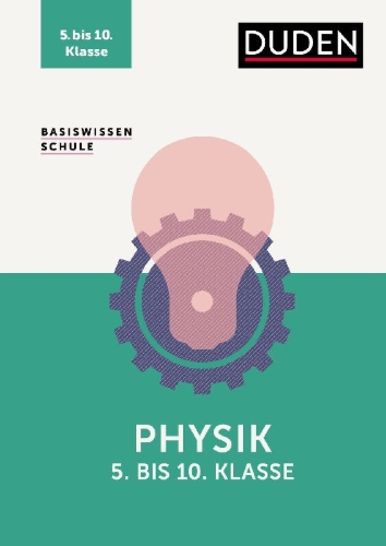 Buchcover und Innenansicht für das Buch: Basiswissen Schule - Physik 5. bis 10. Klasse