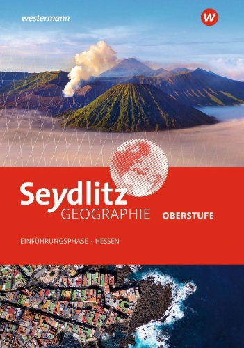Buchcover und Innenansicht für das Buch: Seydlitz Geographie. Schulbuch Einführungsphase. Für die Sekundarstufe II in Hessen