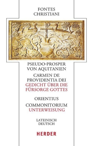 Buchcover und Innenansicht für das Buch: Pseudo-Prosper von Aquitanien, Carmen de providentia Dei - Gedicht über die Fürsorge Gottes / Orientius, Commonitorium - Unterweisung
