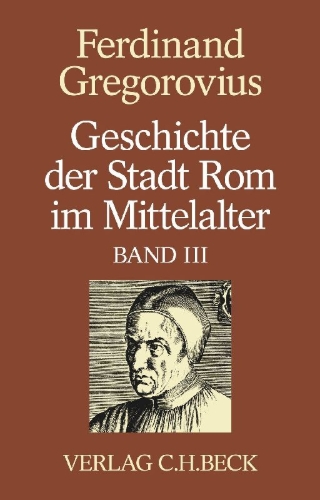 Buchcover und Innenansicht für das Buch: Geschichte der Stadt Rom im Mittelalter  Band 3: Dreizehntes und vierzehntes Buch
