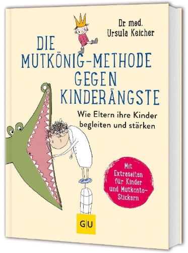 Buchcover und Innenansicht für das Buch: Die Mutkönig-Methode gegen Kinderängste