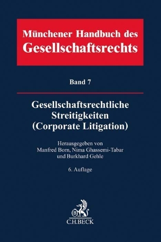 Buchcover und Innenansicht für das Buch: Münchener Handbuch des Gesellschaftsrechts  Bd 7: Gesellschaftsrechtliche Streitigkeiten (Corporate Litigation)