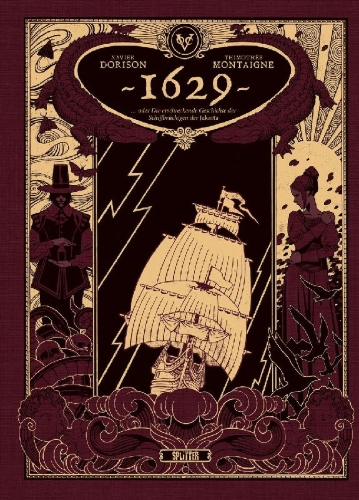 Buchcover und Innenansicht für das Buch: 1629, oder die erschreckende Geschichte der Schiffbrüchigen der Jakarta. Band 1 (limitierte Vorzugsausgabe)