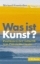 Buchcover und Innenansicht für das Buch: Was ist Kunst?