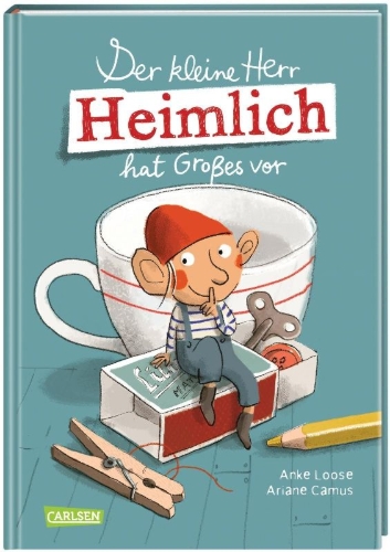 Buchcover und Innenansicht für das Buch: Der kleine Herr Heimlich hat Großes vor