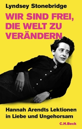 Buchcover und Innenansicht für das Buch: We Are Free to Change the World. Hannah Arendt's Lessons in Love and Disobedience.