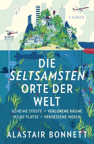 Buchcover und Innenansicht für das Buch: Off the Map. Lost Spaces, Invisible Cities, Forgotten Islands, Feral Places, and What They Tell Us About the World.