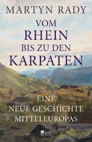 Buchcover und Innenansicht für das Buch: From the Rhine to the Carpathians. A New History of Central Europe