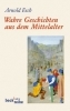 Buchcover und Innenansicht für das Buch: Wahre Geschichten aus dem Mittelalter