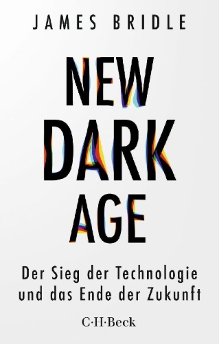 Buchcover und Innenansicht für das Buch: New Dark Age. Technology and the End of the Future