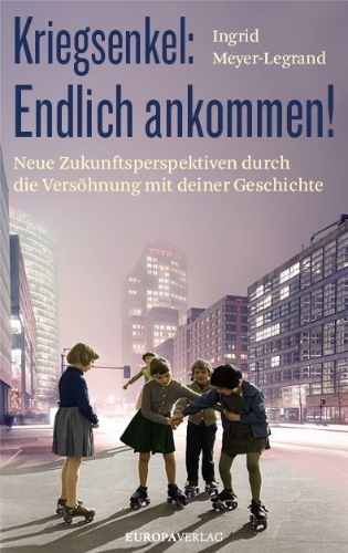 Buchcover und Innenansicht für das Buch: Kriegsenkel: Endlich ankommen!